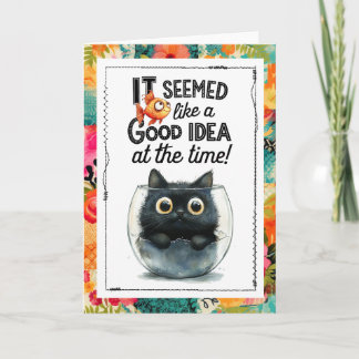 Funny Cat It Seemed Like a Good Idea at the Time Kaart