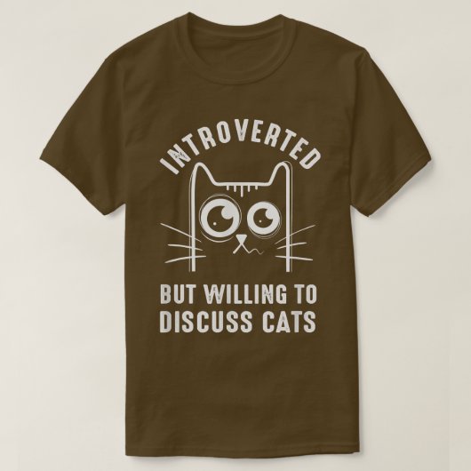 funny cat kitty Introverted But Willing To Discuss T-shirt (Design voorkant)