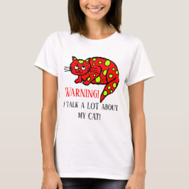 Funny cat-liefhebbers waarschuwen tekst toevoegen t-shirt