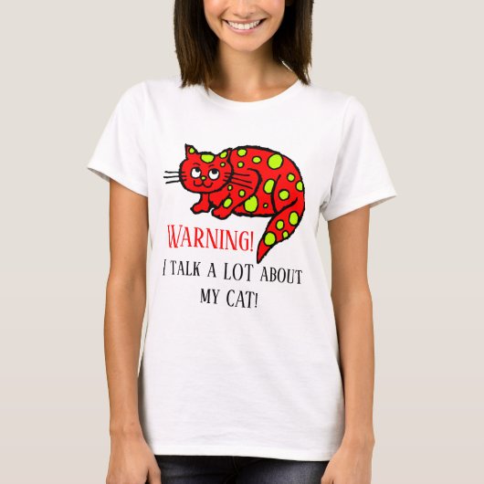 Funny cat-liefhebbers waarschuwen tekst toevoegen t-shirt (Voorkant)