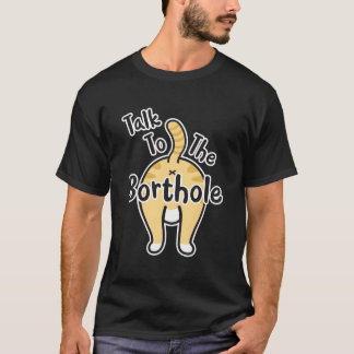 Funny Cat Lover Gezegde Praat met de Borthole Butt T-shirt
