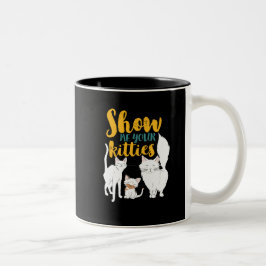 Funny Cat Lover Humor Show mij Uw Katten Tweekleurige Koffiemok