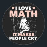 Funny Cat Lover Mathematics Humor Wiskunde Nerd Ronde Sticker<br><div class="desc">Cat Wiskunde en schoolleraar Jokes. Funny Cat Lover Mathematics Humor Wiskunde Nerd.</div>