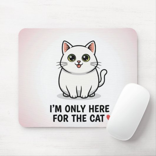 Funny Cat Lover Valentine Mousepad - I'm Only Here Muismat (Met muis)