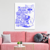 Funny cat meme for cat-eigenaars en kat-liefhebber canvas afdruk (Insitu (Woonkamer))