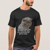 Funny cat meme for kitty lovers and cat owners t-shirt (Voorkant)