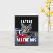 Funny Cat Meme I Eated Wanted All The Gas Funny Me Kaart (Gele Bloem)