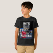 Funny Cat Meme I Eated Wanted All The Gas Funny Me T-shirt (Voorkant volledig)