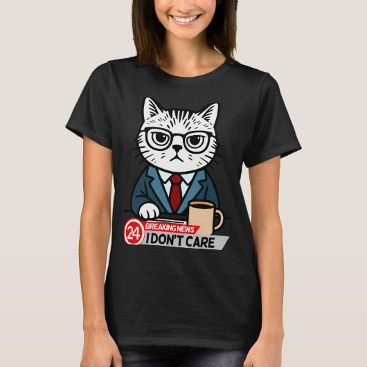 Funny Cat Meme Sarcastic Humor I Dont Care Cat  T-shirt (Voorkant)