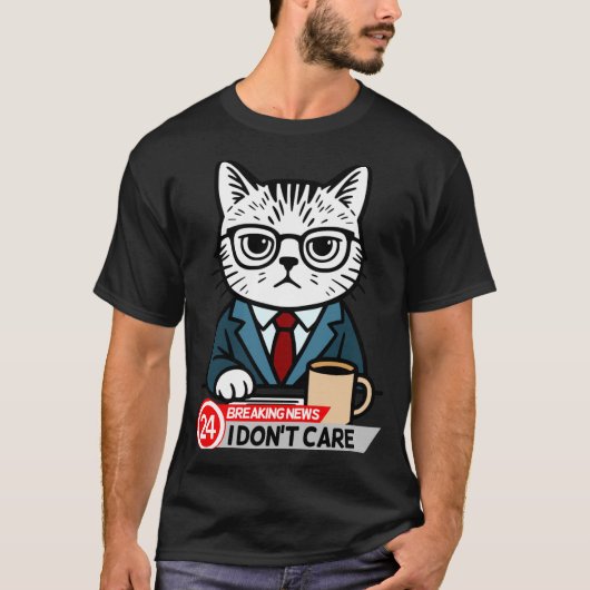 Funny Cat Meme Sarcastic Humor I Dont Care Cat  T-shirt (Voorkant)