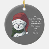 Funny Cat met Sarcastic kerstboom Humor Keramisch Ornament (Achterkant)