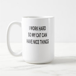 Funny Cat Mom Mug | I Work Hard So My Cat Can Have Koffiemok