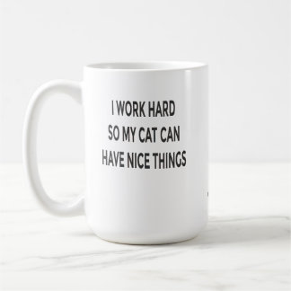 Funny Cat Mom Mug | I Work Hard So My Cat Can Have Koffiemok