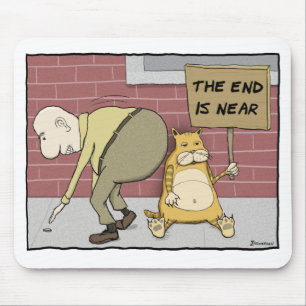 Funny cat mousepad: Het eind is dichtbij Muismat