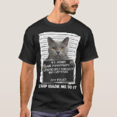 Funny Cat Mugshot Catnip Made Me Do It T-shirt (Voorkant)