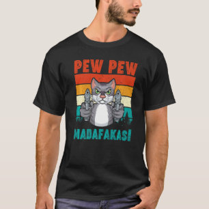 Funny Cat Pew Pewer Madafakas Kat Parent T-shirt