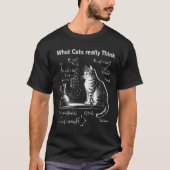 Funny Cat Physics Humor Design What Cats Really Th T-shirt (Voorkant)