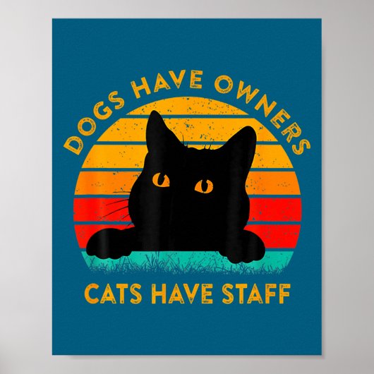 Funny Cat Quote Dogs Have Owners Cats Have Staff R Poster (Voorkant)