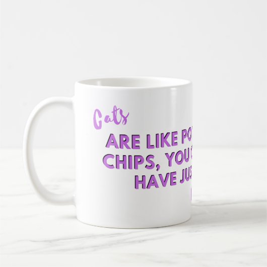 Funny Cat Quote: Katten zijn als Aardappelchips Pa Koffiemok (Links)