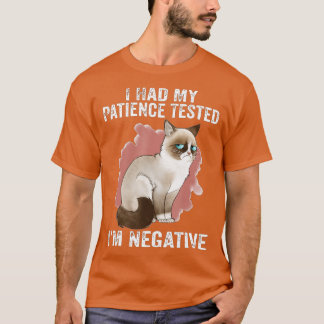 Funny cat sarcasms cat I Had My Patience Tested Im T-shirt