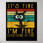 Funny Cat Shirt, It's Fine I'm Fine Everything Is  Poster (Voorkant)