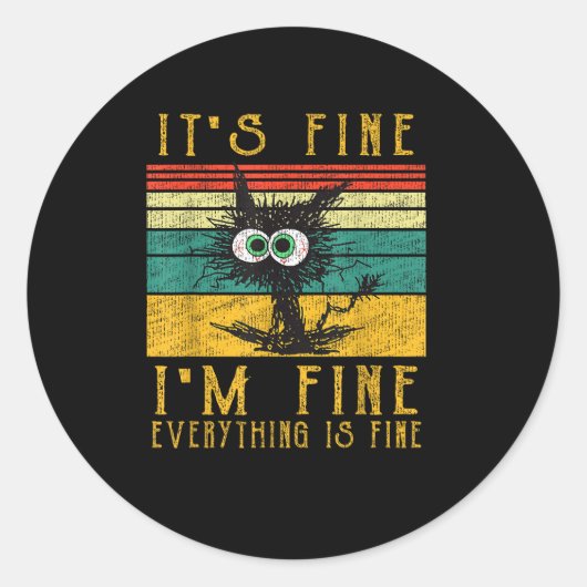 Funny Cat Shirt, It's Fine I'm Fine Everything Is Ronde Sticker (Voorkant)