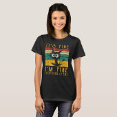 Funny Cat Shirt, It's Fine I'm Fine Everything Is T-shirt (Voorkant volledig)