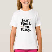 Funny Cat Shirt with "Fur Real I'm Busy" Tee (Voorkant)