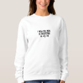 Funny Cat Text Animal Pet Quote Sweater (Voorkant)