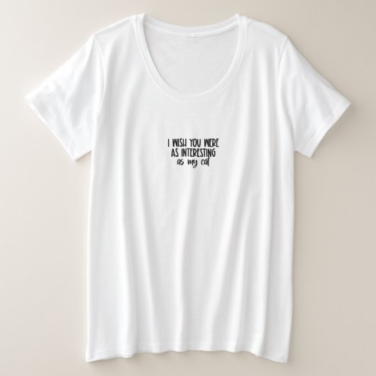 Funny Cat Text Animal Pet Quote T-shirt (Design voorkant)