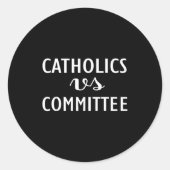 Funny Catholics Vs Committees  Ronde Sticker (Voorkant)