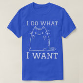 funny catIdo what Iwant with mycat  T-shirt (Design voorkant)