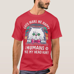 Funny Cats maken me gelukkig met mijn hoofd Hurt K T-shirt