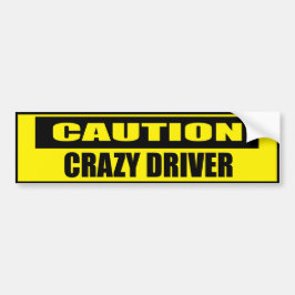 Funny Caution Crazy Driver Bumpersticker