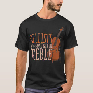 Funny Cellists krijgt geen Treble Musician Gift Ce T-shirt