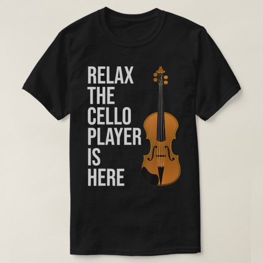 Funny Cello Gift Rela De Cello-speler is hier Cel T-shirt (Design voorkant)
