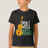Funny Cello Player Dont Mess With The Cellist  T-shirt (Voorkant)