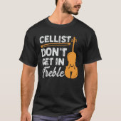 Funny Cello Player Violoncello Cellist Gift T-shirt (Voorkant)
