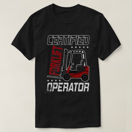 Funny Certified Forklift Operator Driving Fork LIF T-shirt (Design voorkant)
