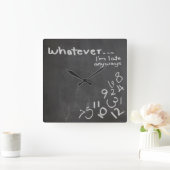 Funny Chalkboard Whatever I'm Late Clock Vierkante Klok (Huis)
