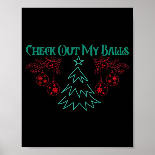 Funny Check Out My Christmas Ornaments T Shirt  Poster (Voorkant)