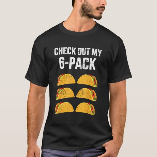 Funny check out my six 6 pack with tacos for Cinco T-shirt (Voorkant)