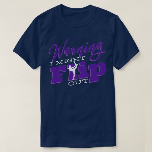 Funny cheerleader gezegde Warning I may Flip Out T-shirt (Design voorkant)