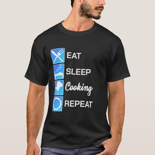 Funny Chef Gift Eat Sleep Cook Culinaire Kunst her T-shirt (Voorkant)