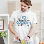 Funny Chef T-shirt<br><div class="desc">Koken van humor voor een professionele chef. Chefs met OCD zullen van dit schattige cadeau houden.</div>