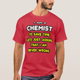 Funny Chemist Asvermoedelijk Iamp39m nooit verkeer T-shirt