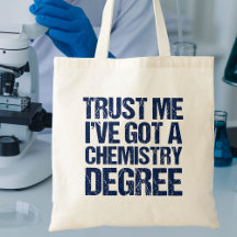 Funny Chemistry Afstuderen Trust Me Chem Degree