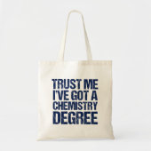 Funny Chemistry Afstuderen Trust Me Chem Degree Tote Bag (Voorkant)