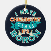 Funny Chemistry Gag Science Afstuderen Keramisch Ornament (Voorkant)