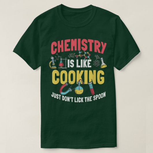 Funny Chemistry Is Like Cooking Chemist Nerd T-shirt (Design voorkant)